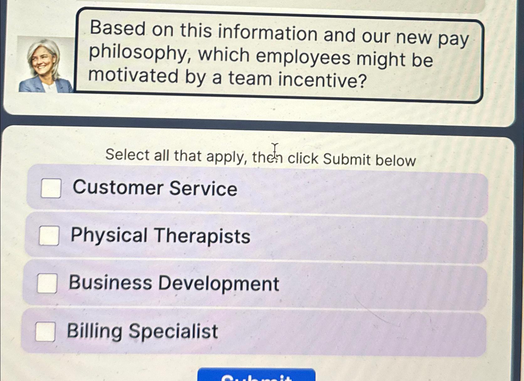  Based on this information and our new pay philosophy, which employees