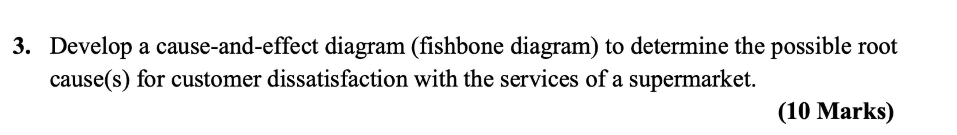  Develop a cause-and-effect diagram (fishbone diagram) to determine the possible root