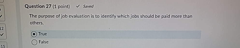  Question 27(1 point) Saved The purpose of job evaluation is to