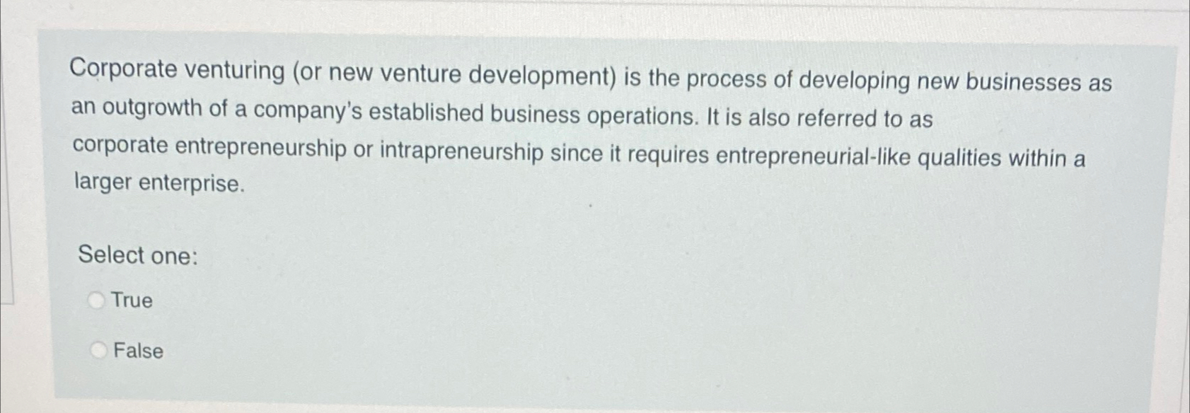  Corporate venturing (or new venture development) is the process of developing