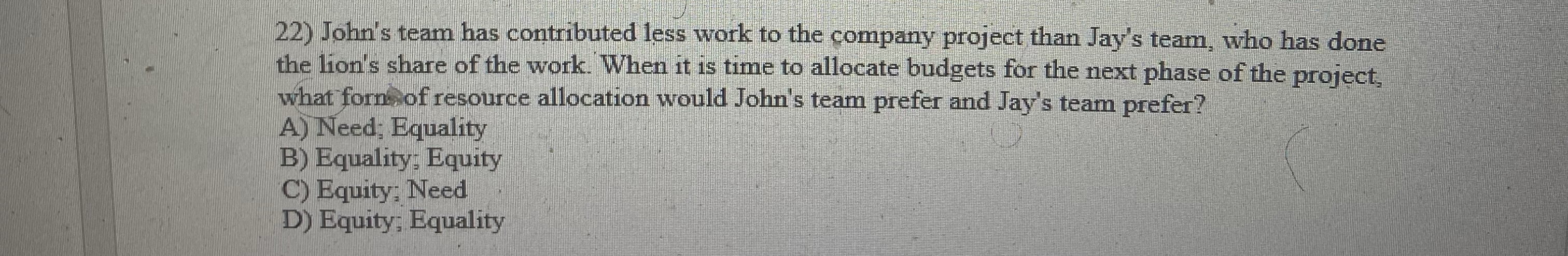  John's team has contributed less work to the company project than