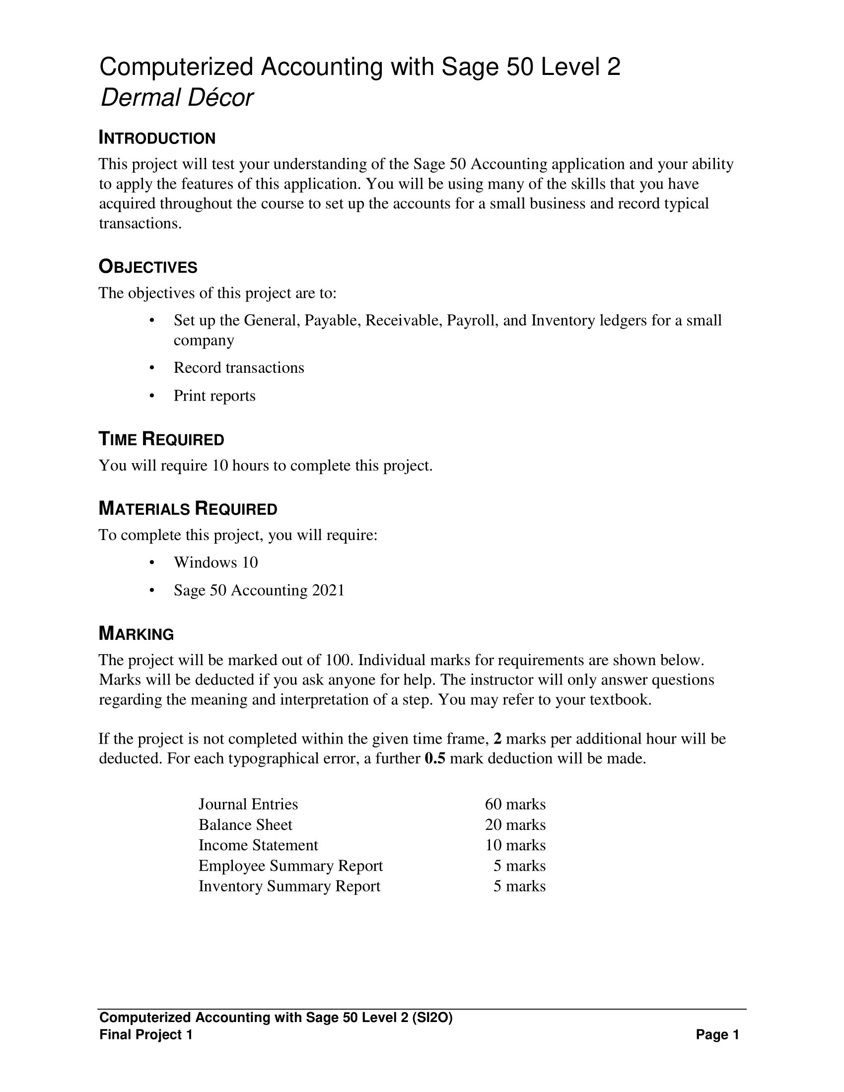 Computerized Accounting with Sage 50 Level 2 Dermal Decor INTRODUCTION This