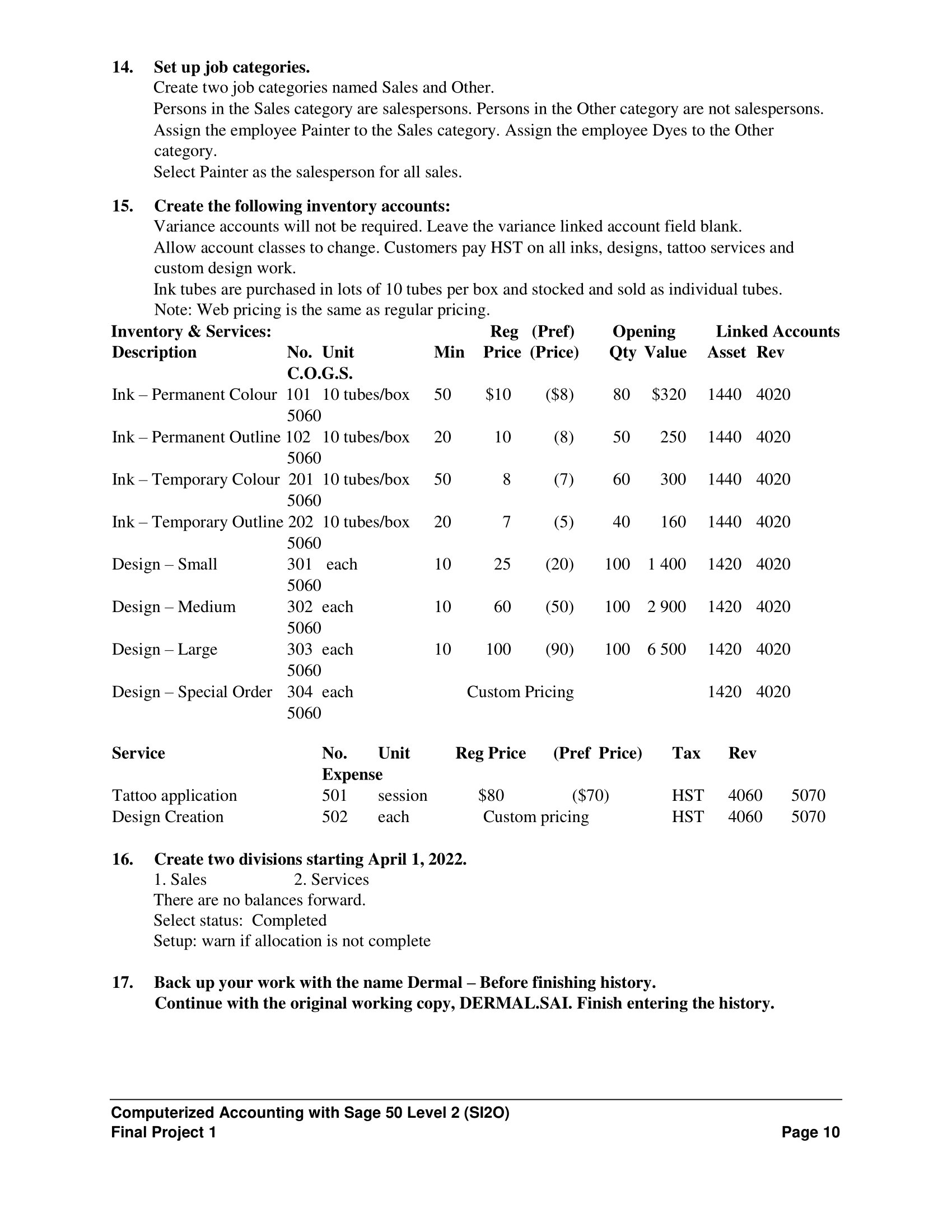 10 Sage 50 Accounting 2021 MARKING The project will be marked out