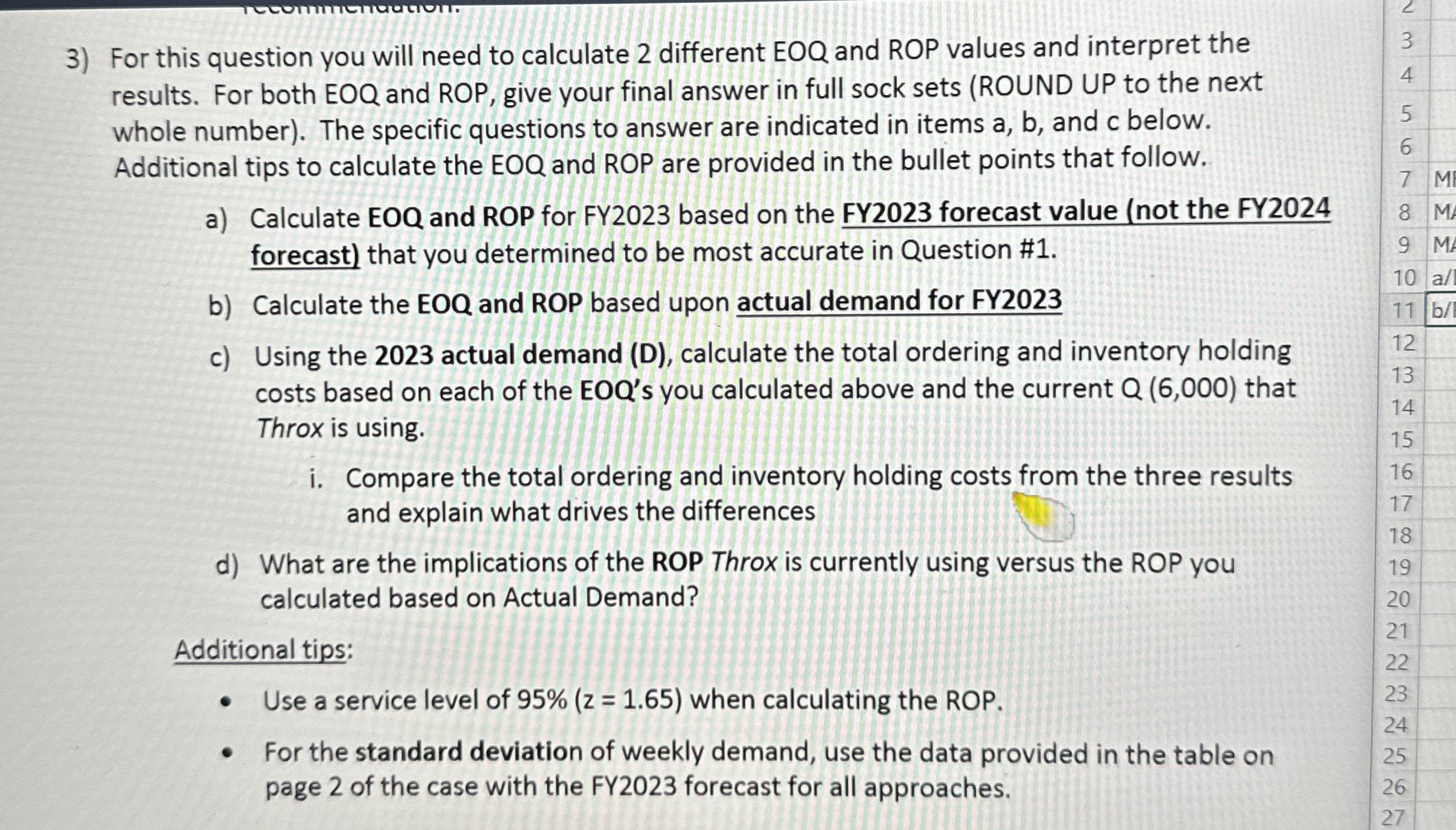  For this question you will need to calculate 2 different EOQ