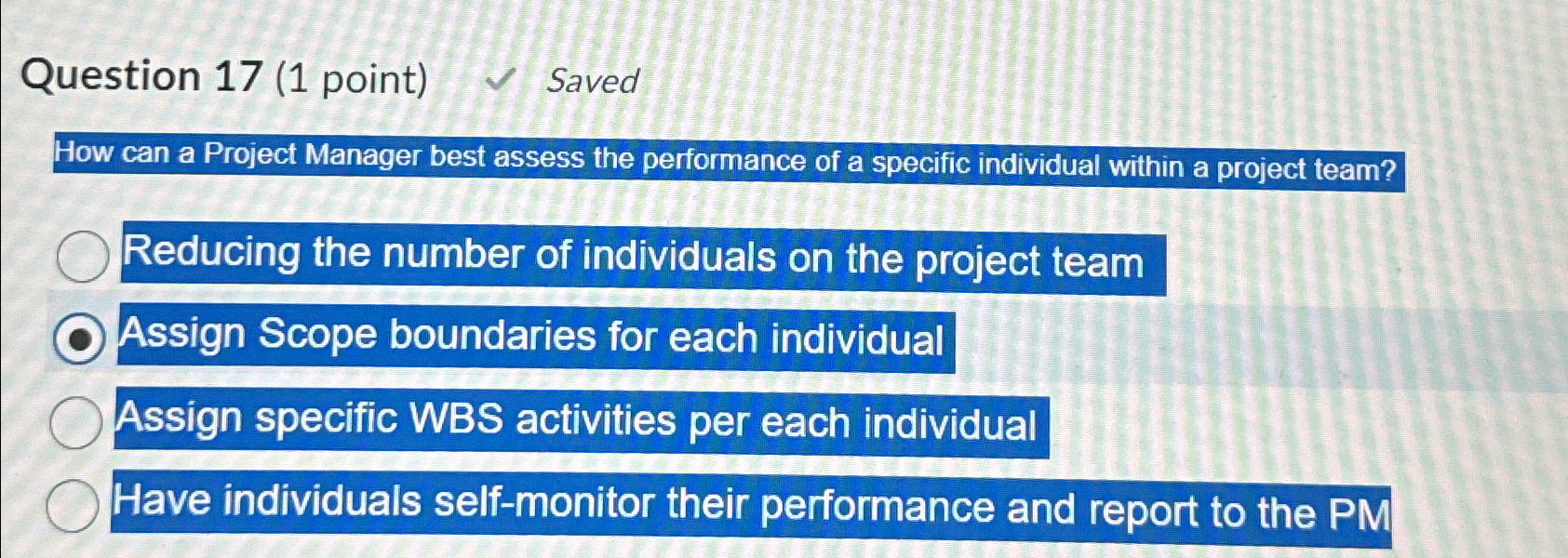  Question 17(1 point) Saved How can a Project Manager best assess