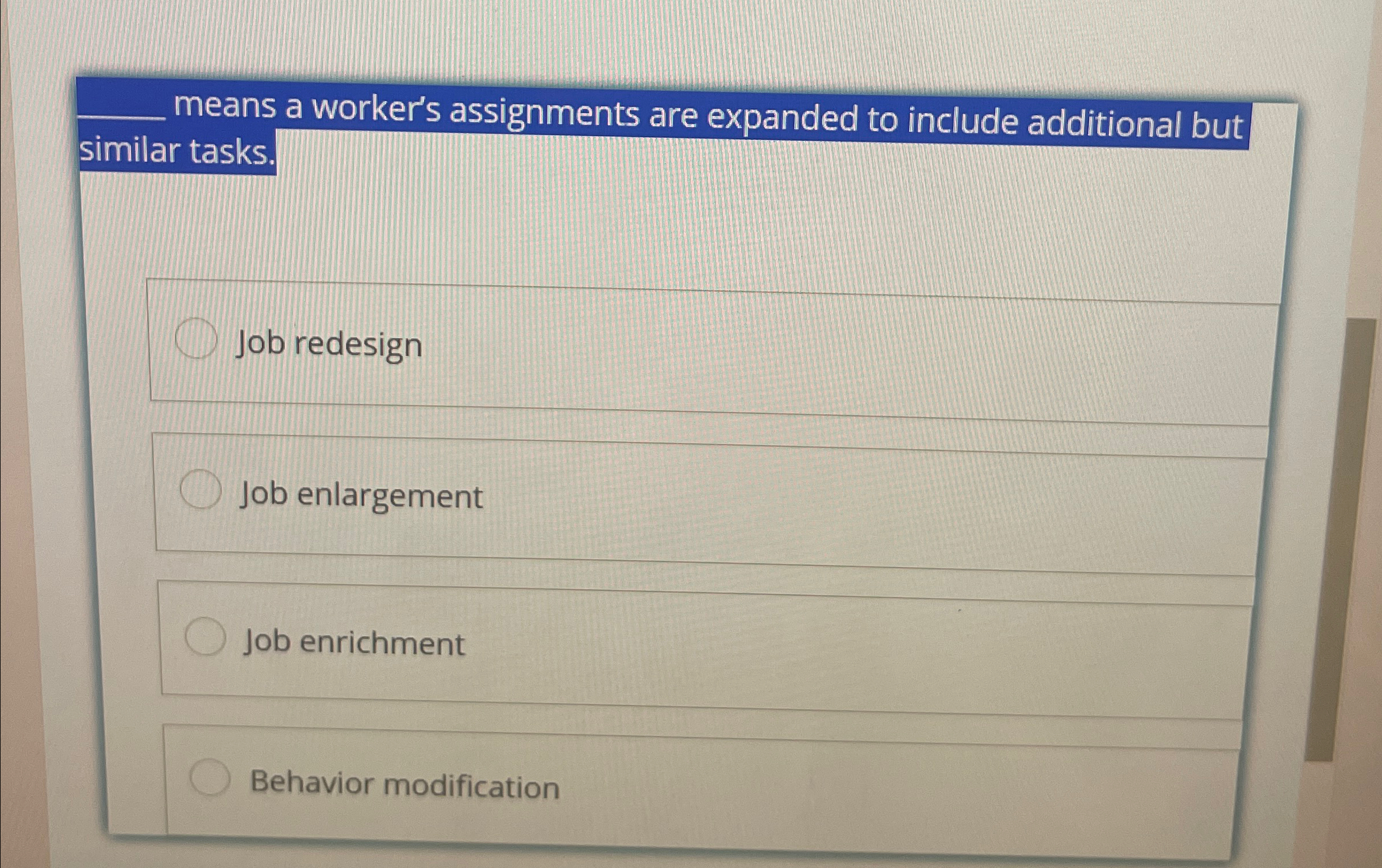  q, means a worker's assignments are expanded to include additional but