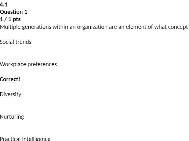  4.1 Question 1 1 / 1 pts Multiple generations within an