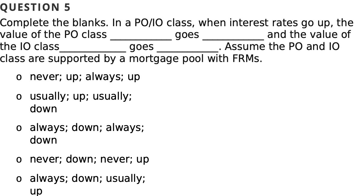  QUESTION 5 Complete the blanks. In a PO/IO class, when interest