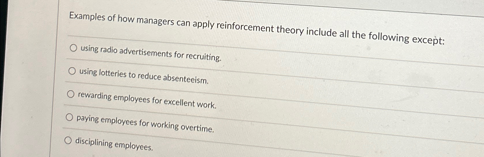  Examples of how managers can apply reinforcement theory include all the