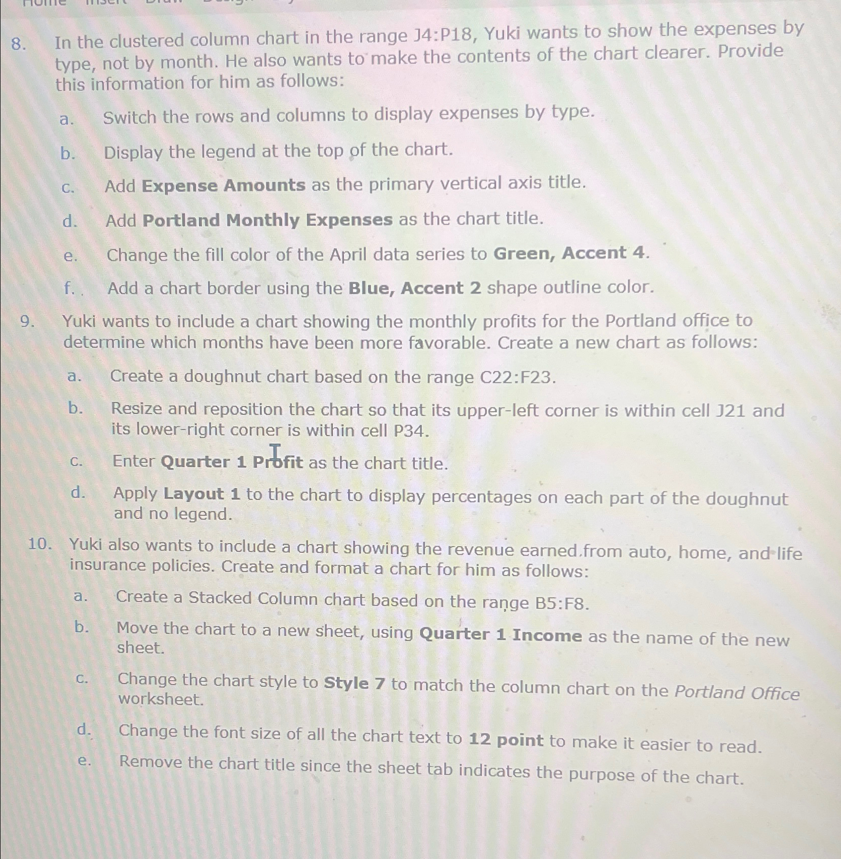  In the clustered column chart in the range J4:P18, Yuki wants