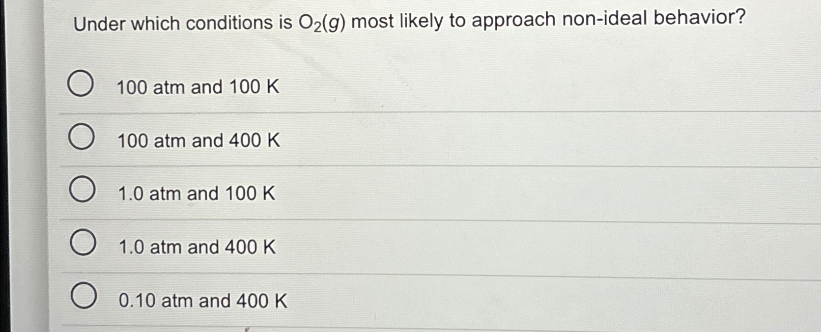  Under which conditions is O2(g) most likely to approach non-ideal behavior?