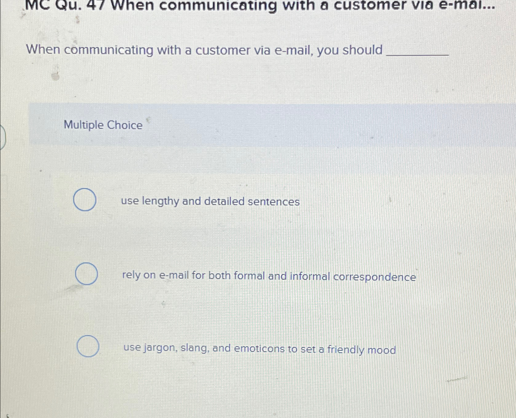  MC Qu.47 When communicating with a customer via e-mal... When communicating