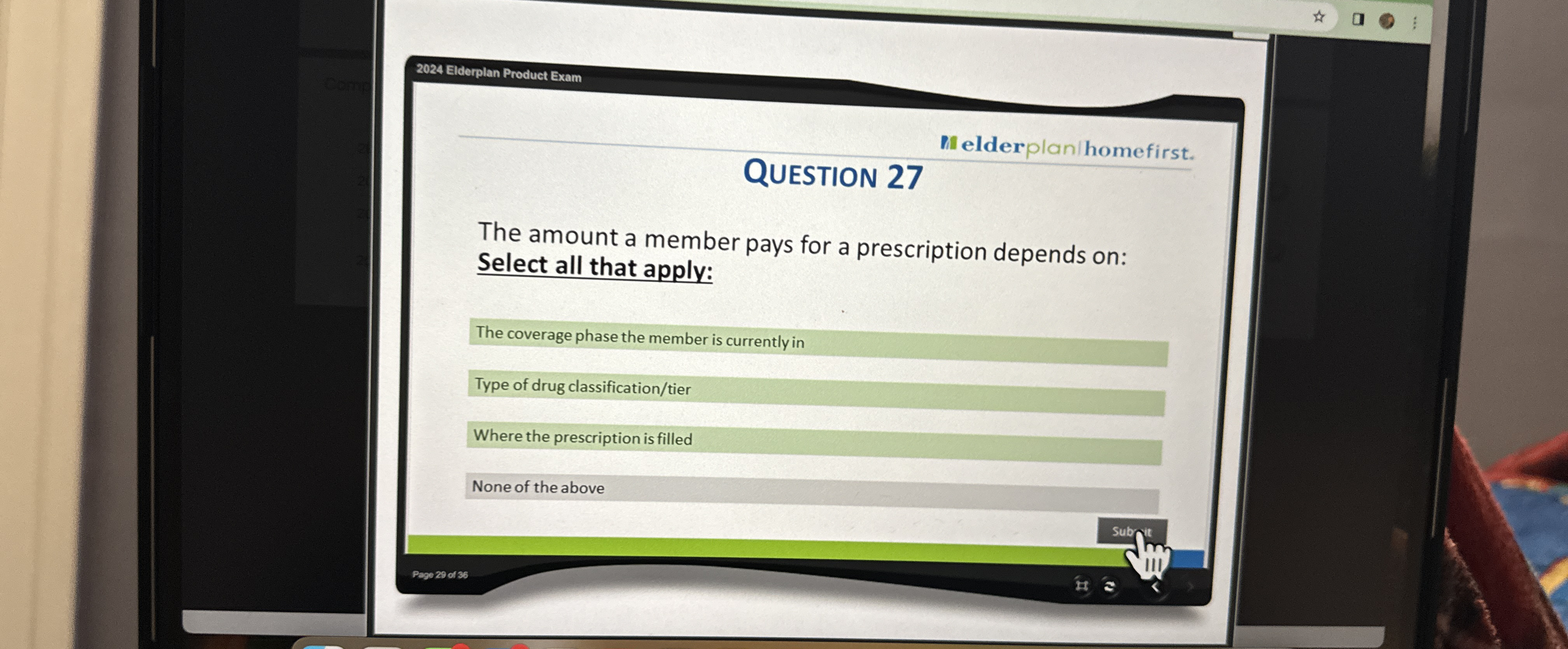  M elderplan/homefirst. Question 27 The amount a member pays for a