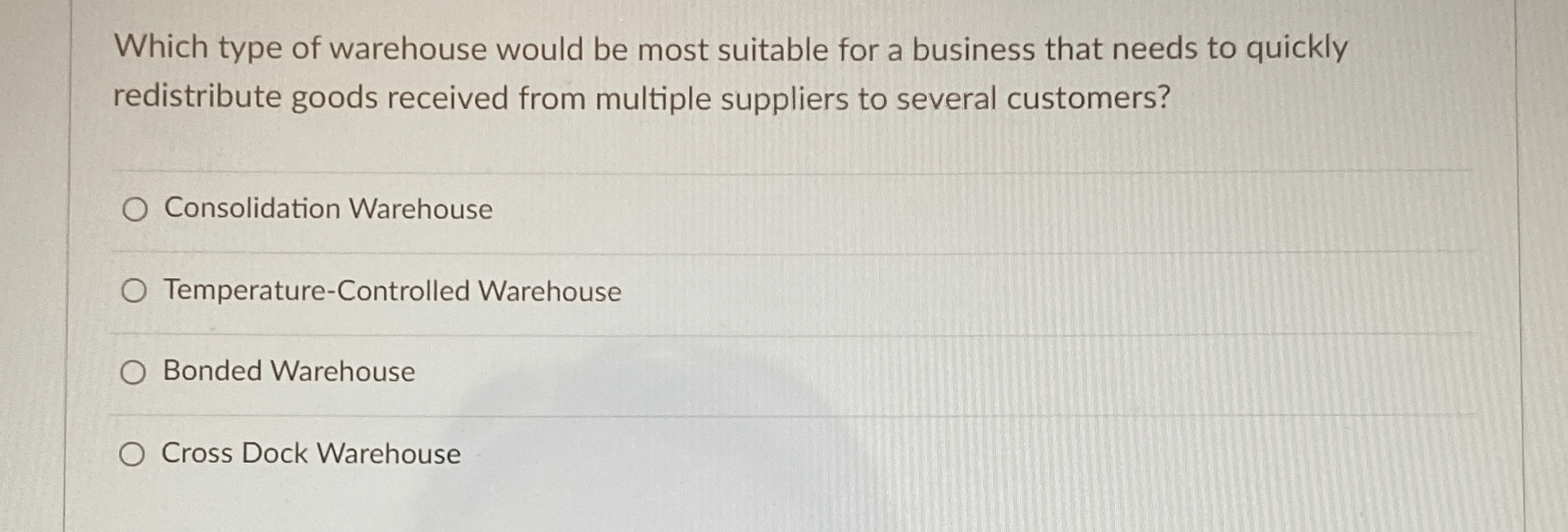  Which type of warehouse would be most suitable for a business