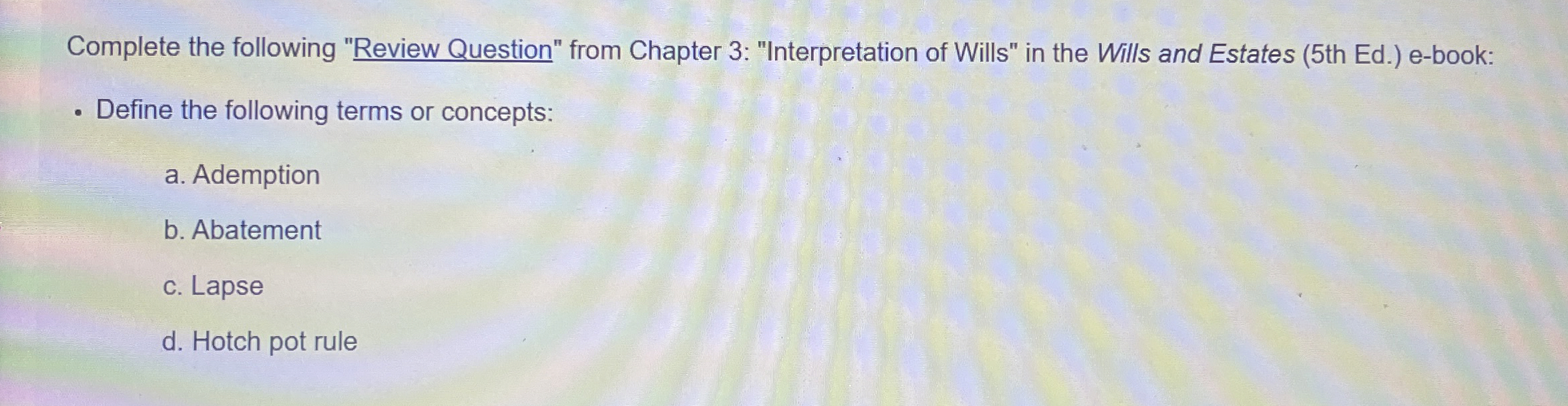  Complete the following "Review Question" from Chapter 3: "Interpretation of Wills"