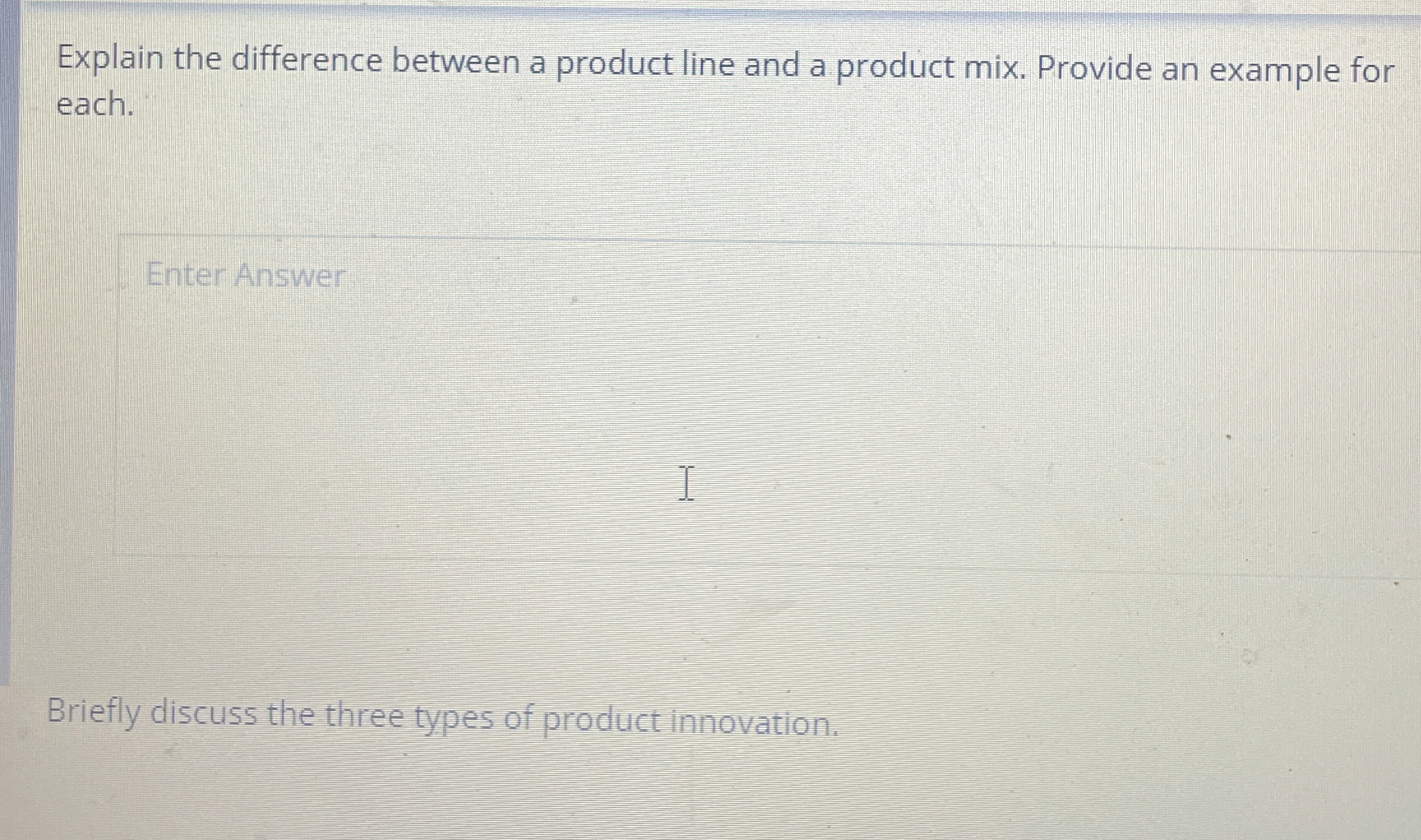  Explain the difference between a product line and a product mix.