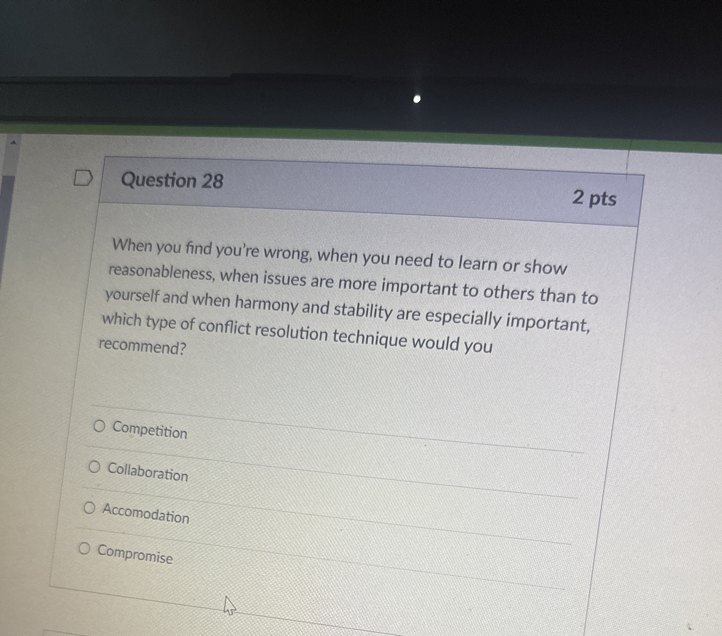  Question 28 2 pts When you find you're wrong, when you