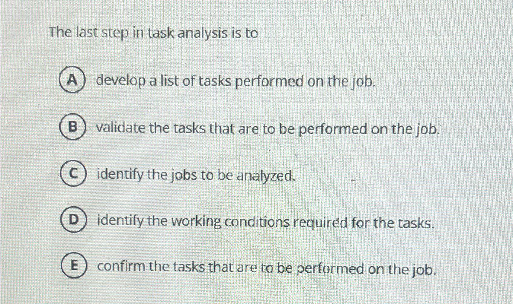  The last step in task analysis is to develop a list
