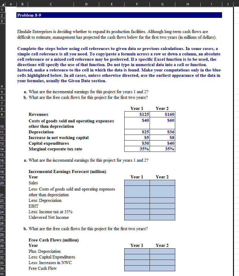 Please include formulas B D Problem 8-9 Elmdale Enterprises is deciding whether