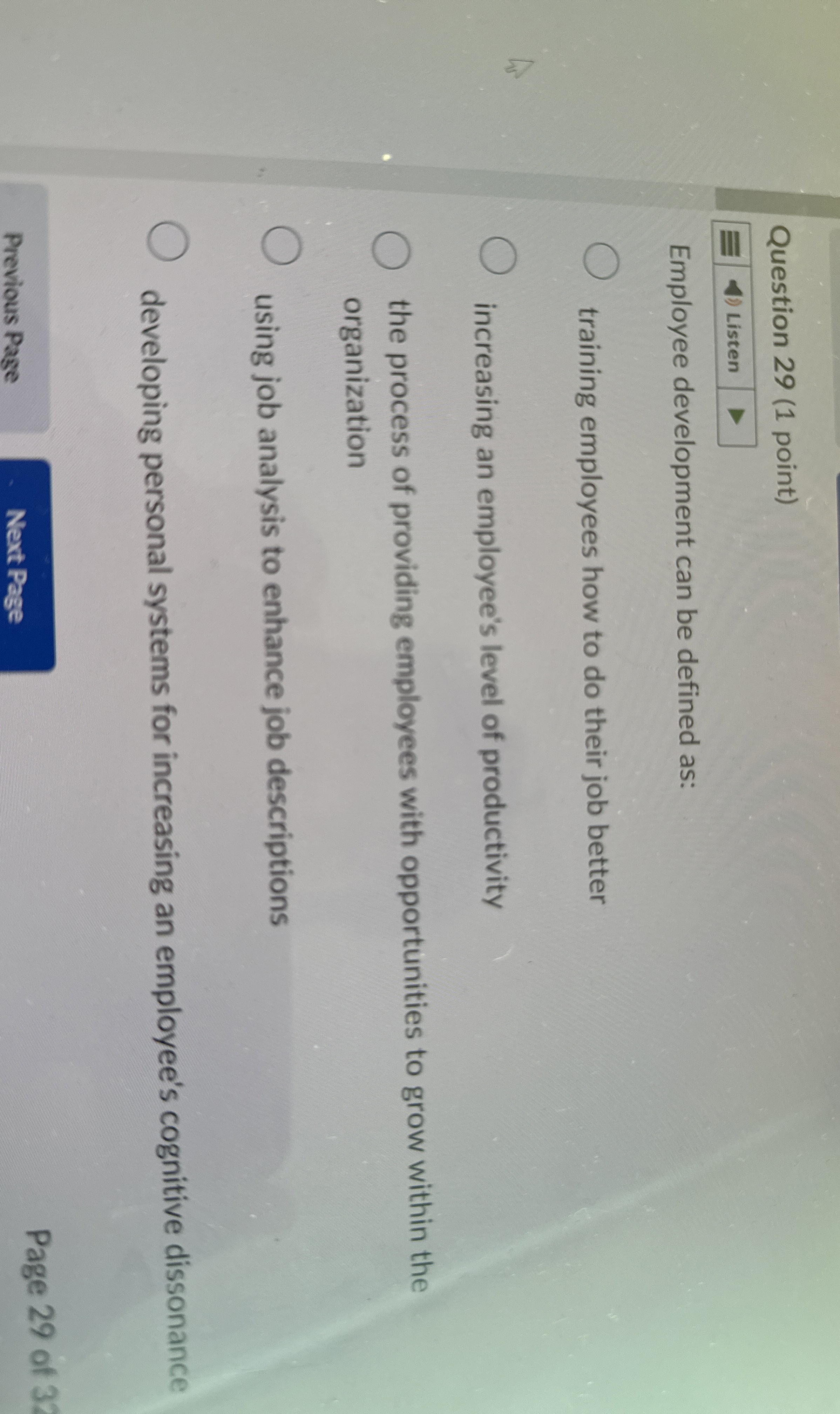  Question 29(1 point) Listen Employee development can be defined as: training