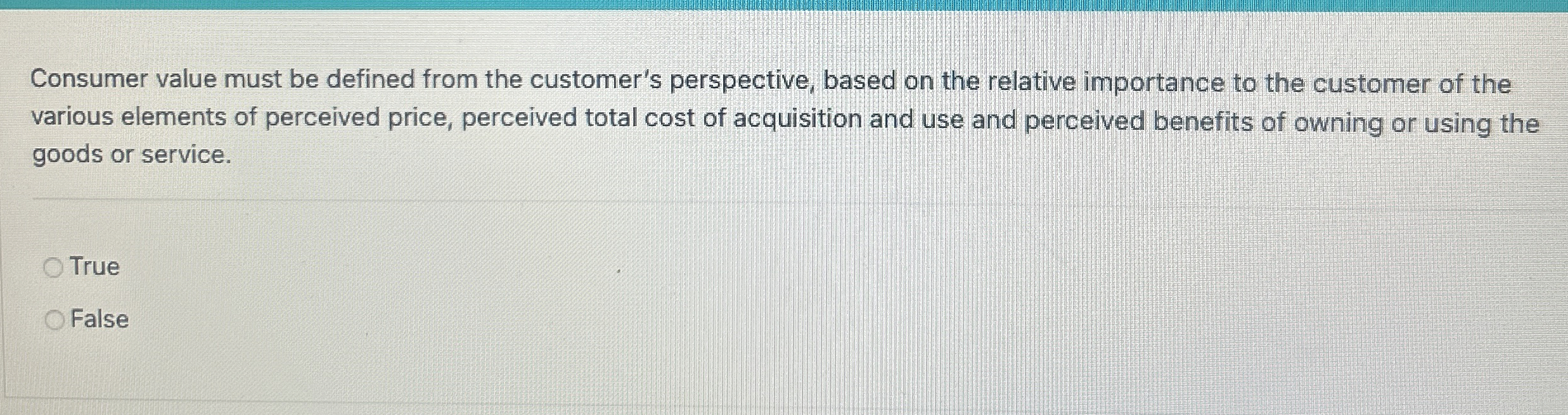  Consumer value must be defined from the customer's perspective, based on