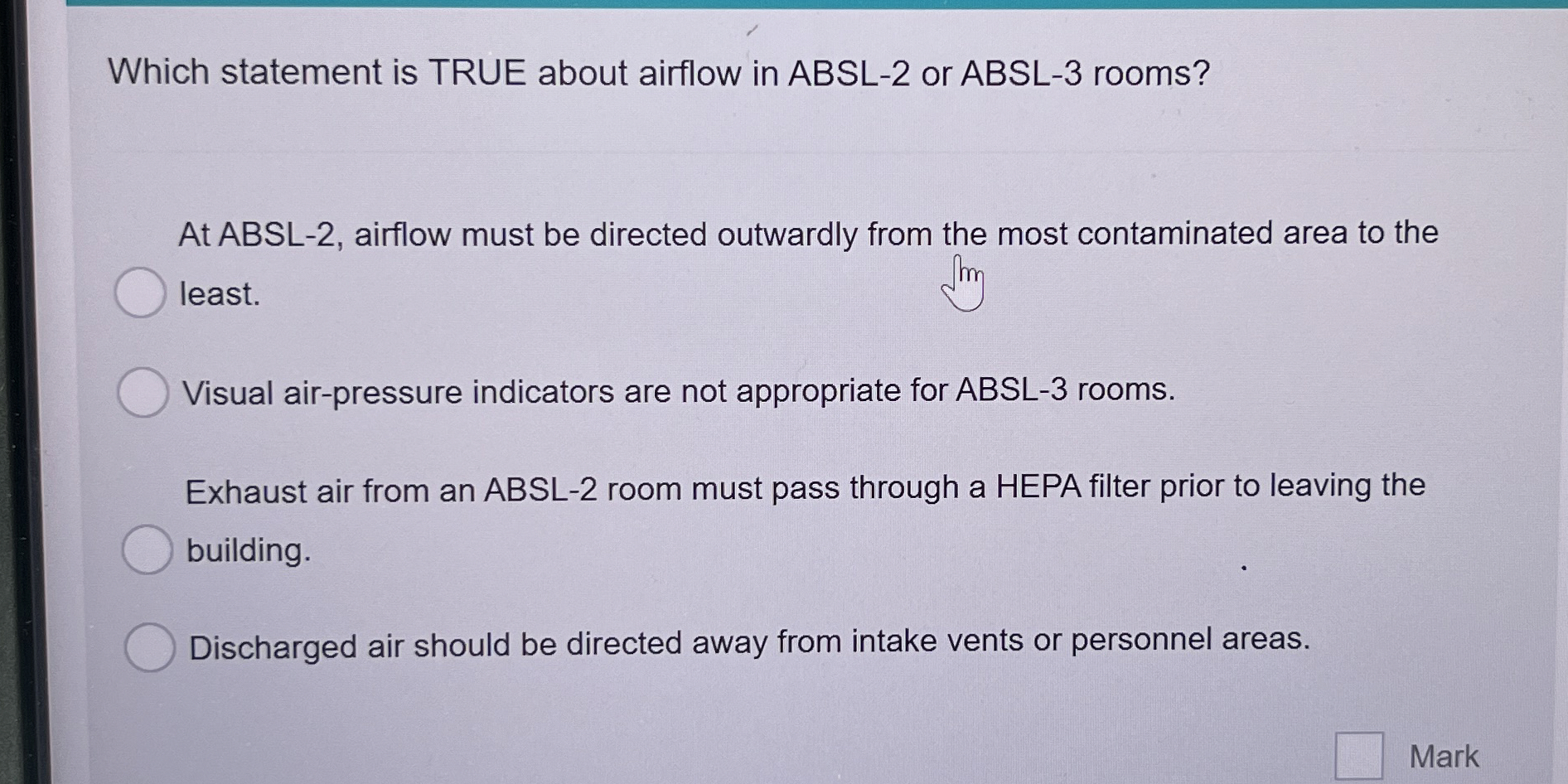  Which statement is TRUE about airflow in ABSL-2 or ABSL-3 rooms?