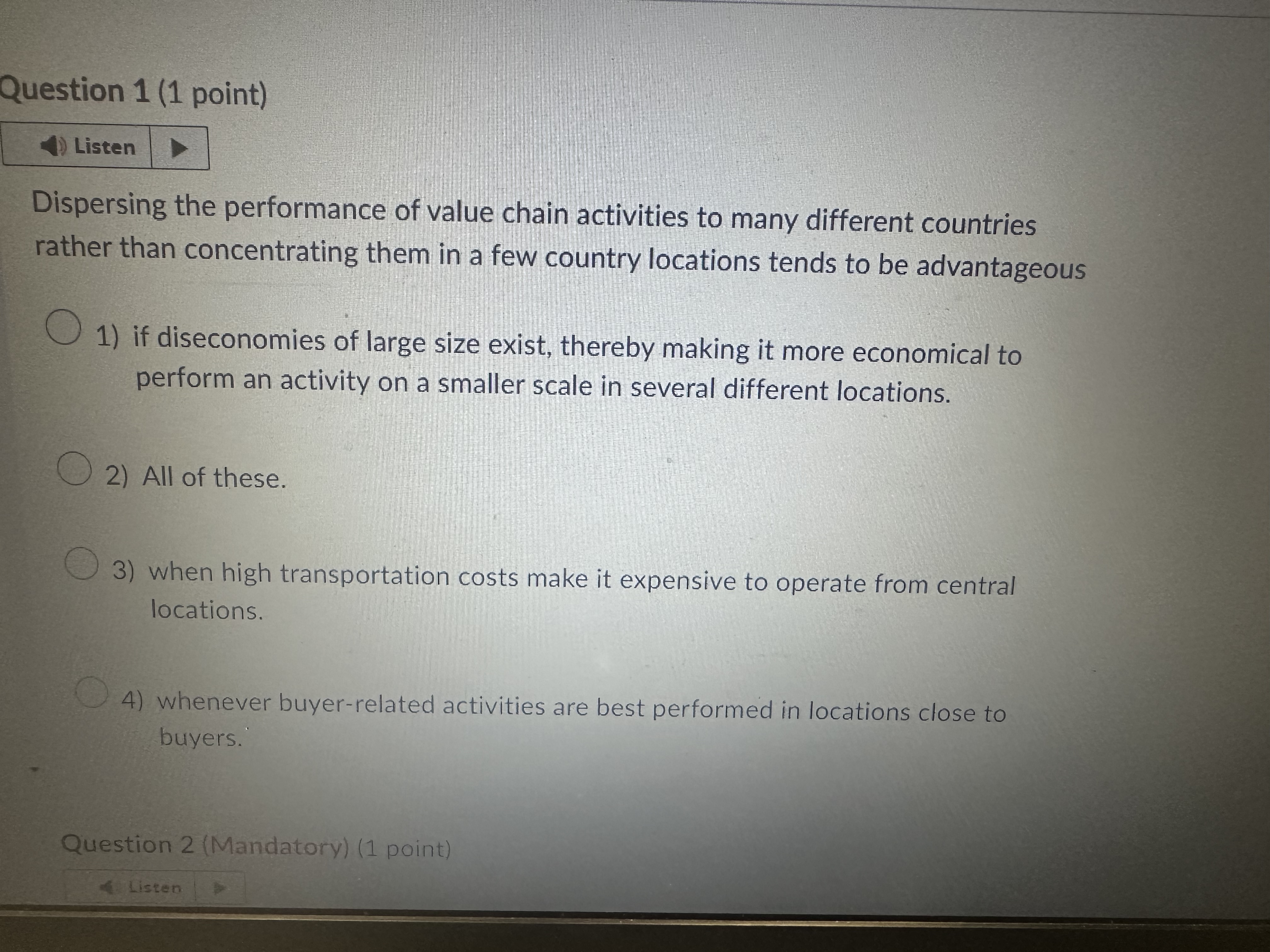  Question 1(1 point) Listen Dispersing the performance of value chain activities