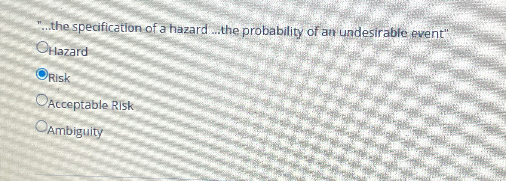  "...the specification of a hazard ...the probability of an undesirable event"