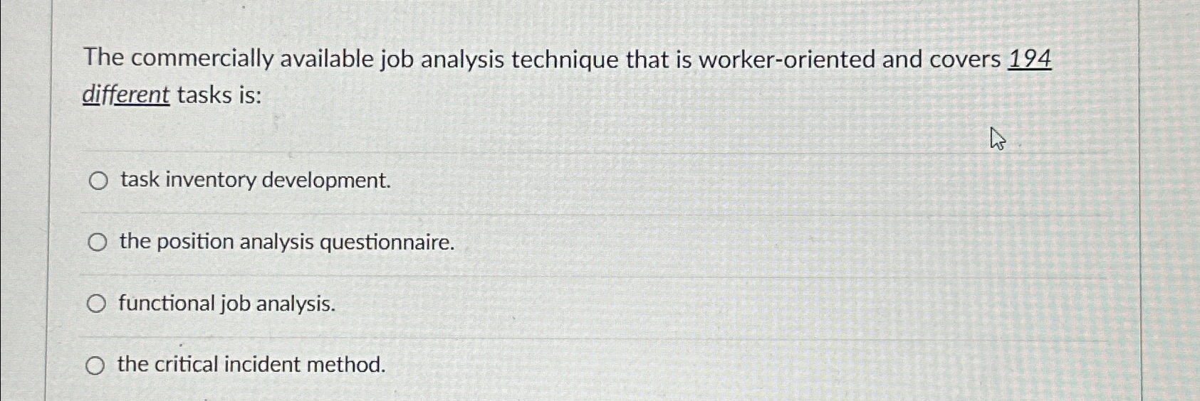  The commercially available job analysis technique that is worker-oriented and covers