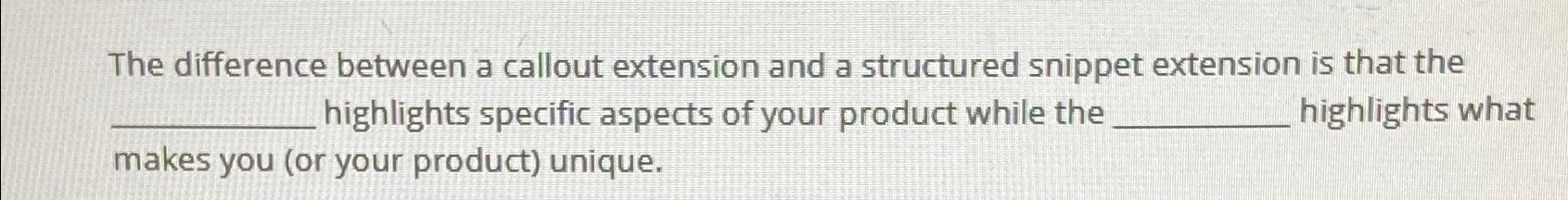 The difference between a callout extension and a structured snippet extension