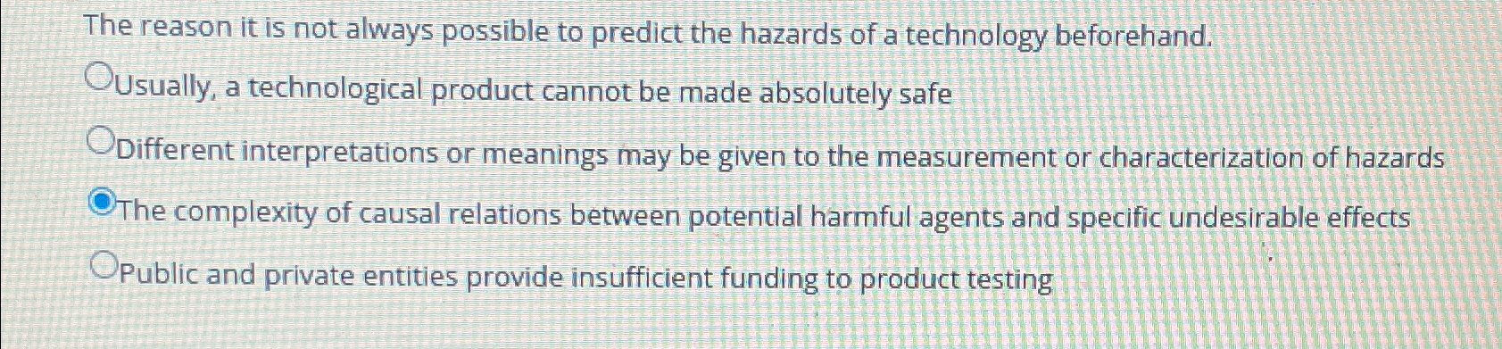 The reason it is not always possible to predict the hazards
