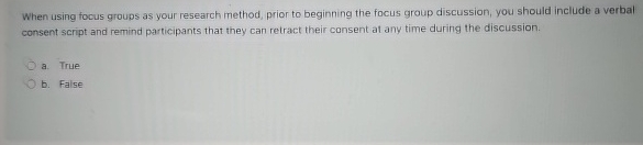  When using focus groups as your research method, prior to beginning
