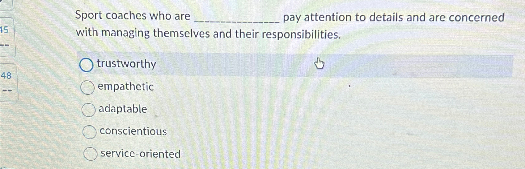  Sport coaches who are ______ pay attention to details and are
