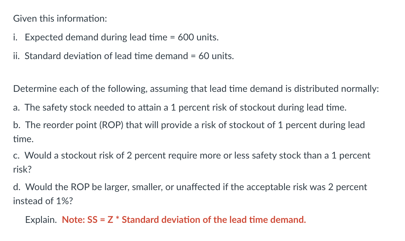  Given this information: i. Expected demand during lead time =600 units.