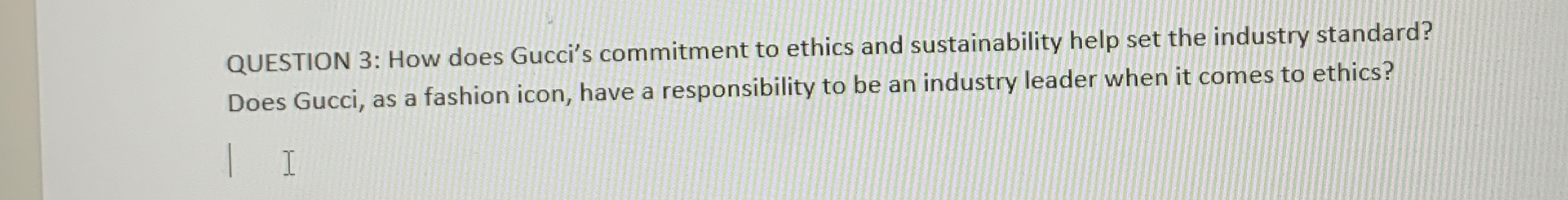  QUESTION 3: How does Gucci's commitment to ethics and sustainability help