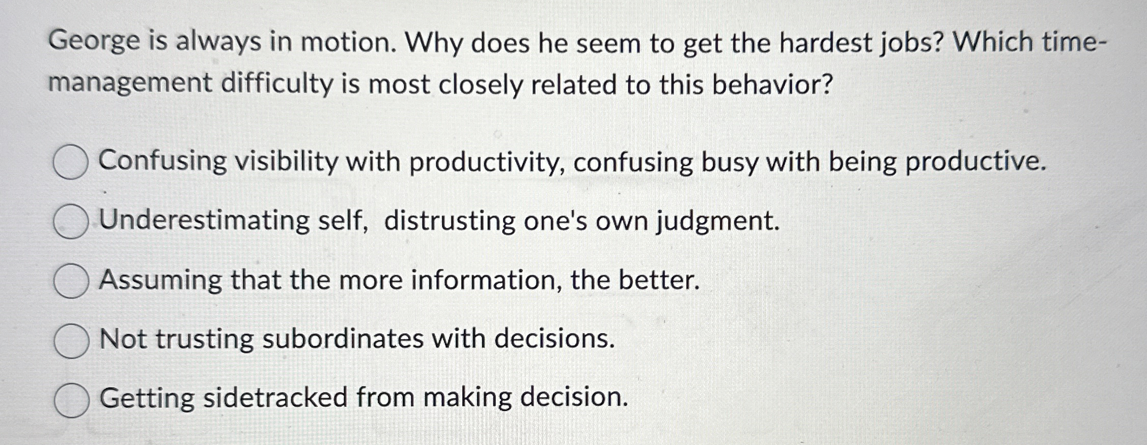  George is always in motion. Why does he seem to get