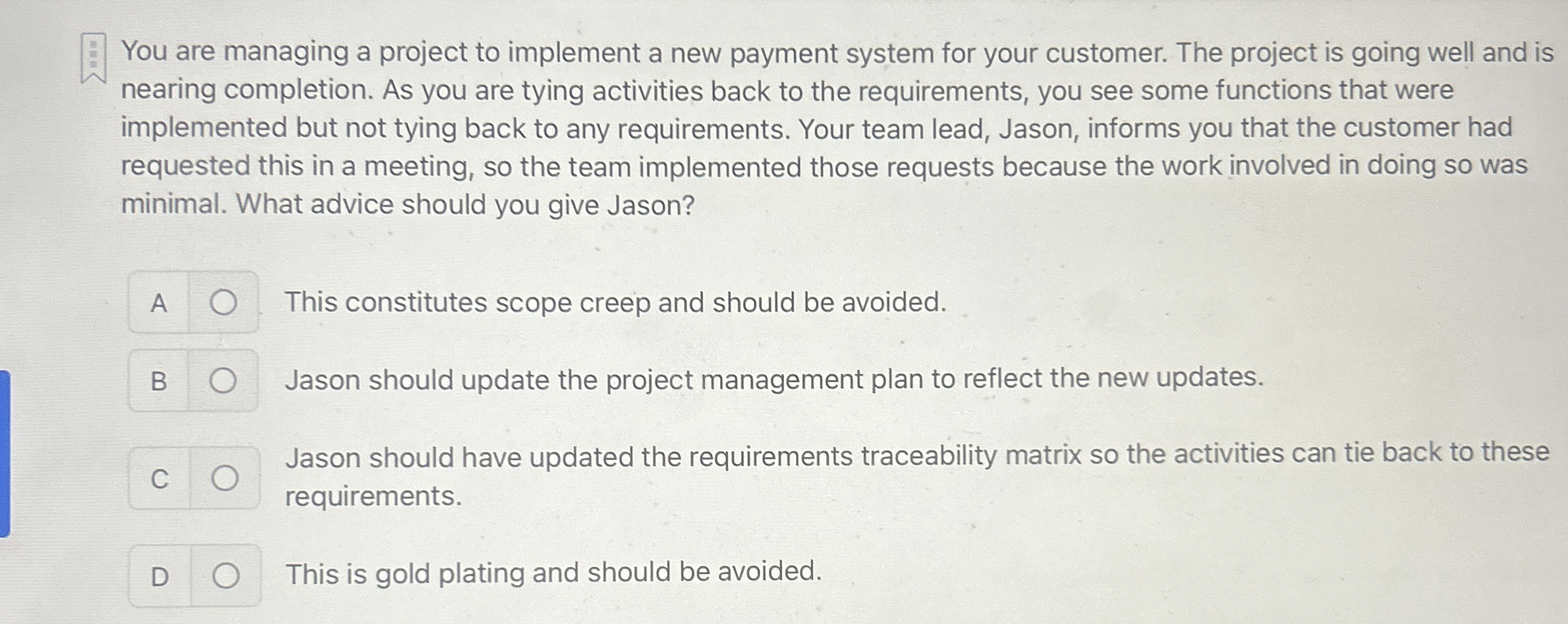  You are managing a project to implement a new payment system