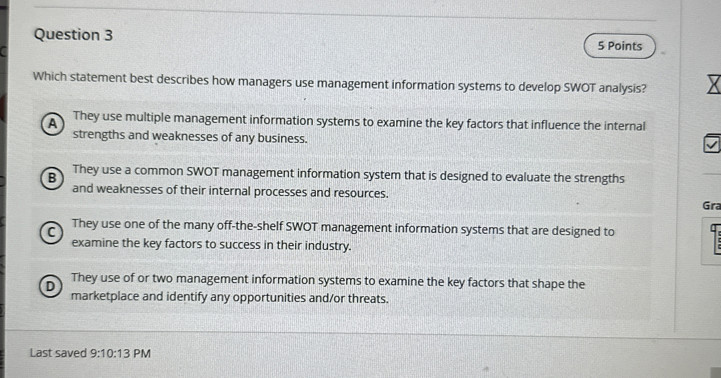  Question 3 Which statement best describes how managers use management information