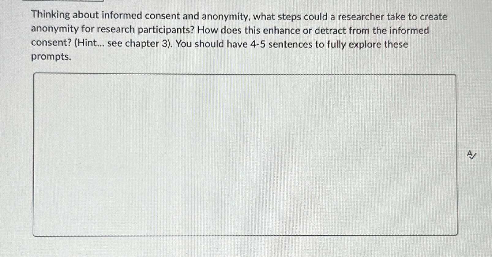  Thinking about informed consent and anonymity, what steps could a researcher