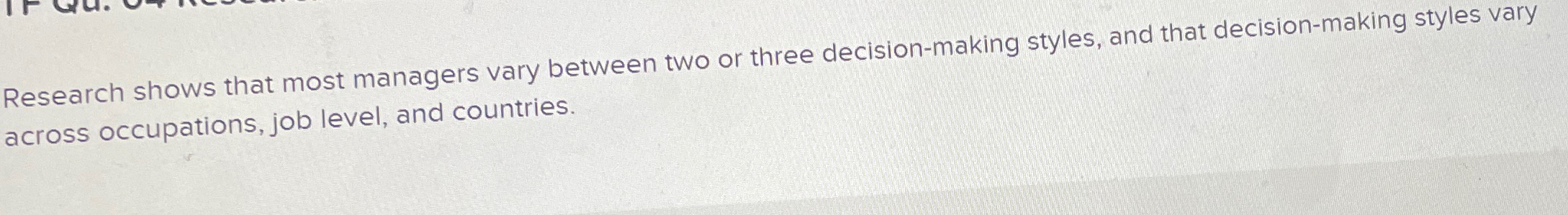  Research shows that most managers vary between two or three decision-making