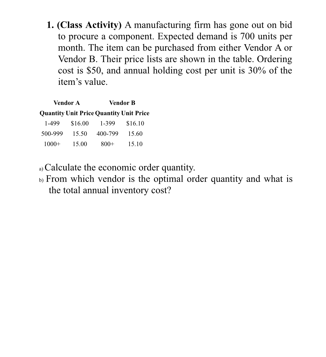  (Class Activity) A manufacturing firm has gone out on bid to