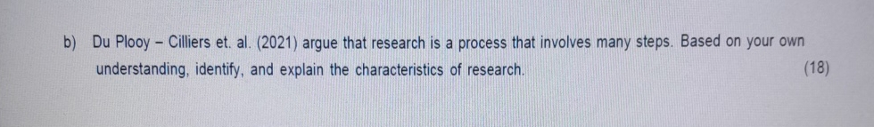  b) Du Plooy - Cilliers et. al.(2021) argue that research is