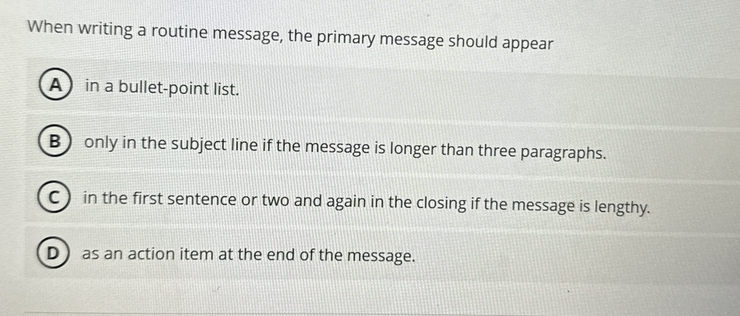  When writing a routine message, the primary message should appear in