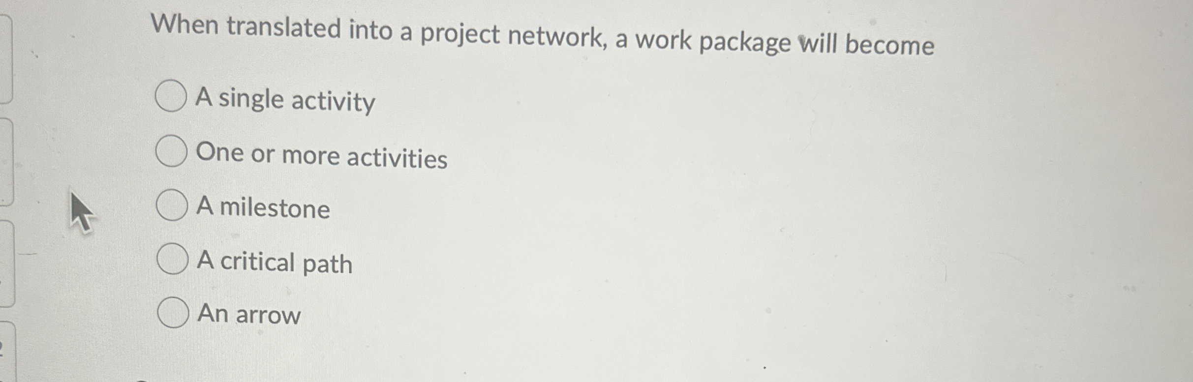  When translated into a project network, a work package will become