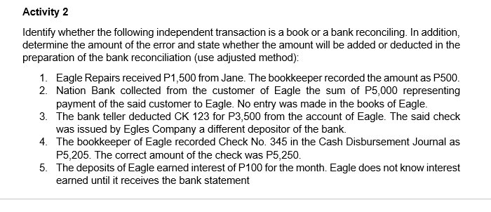 Basic Reconciliation Statementreference: https://drive.google.com/file/d/11WkdBlbIdz3vHtTLK8tCbXJgk8jTuOOO/view?usp=sharing Activity 2 Identify whether the following independent