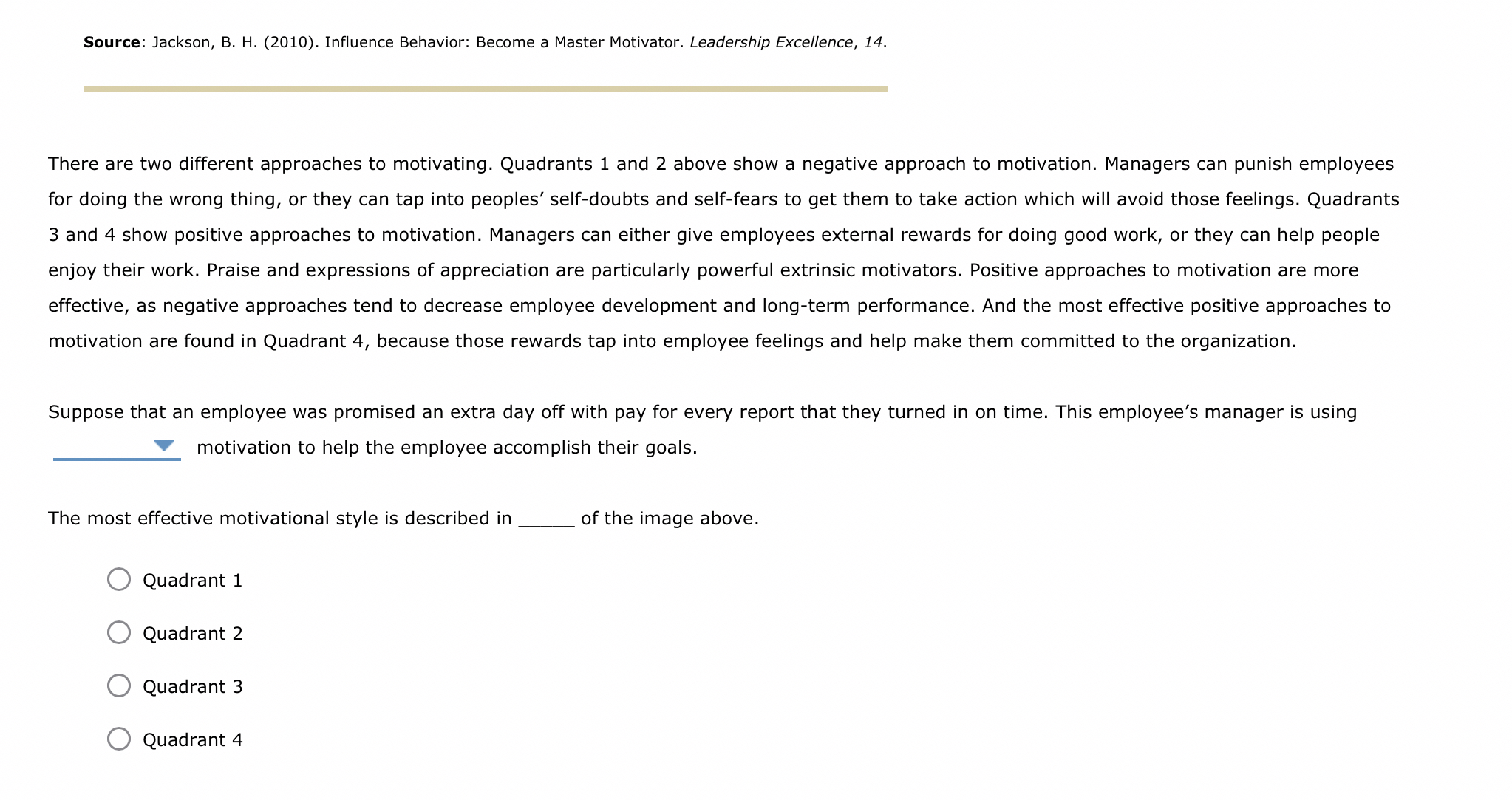  Source: Jackson, B. H.(2010). Influence Behavior: Become a Master Motivator. Leadership