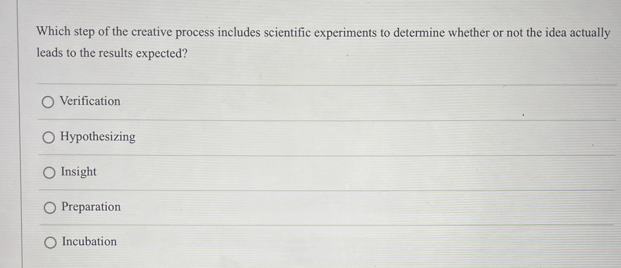  Which step of the creative process includes scientific experiments to determine