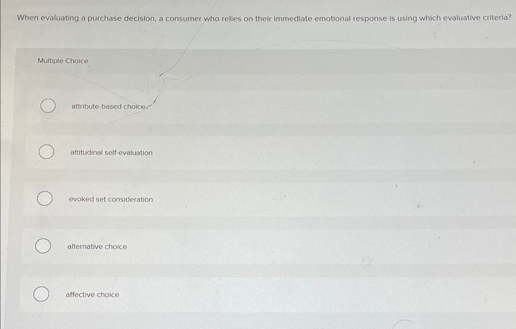  When evaluating a purchase decision, a consumer who relies on their