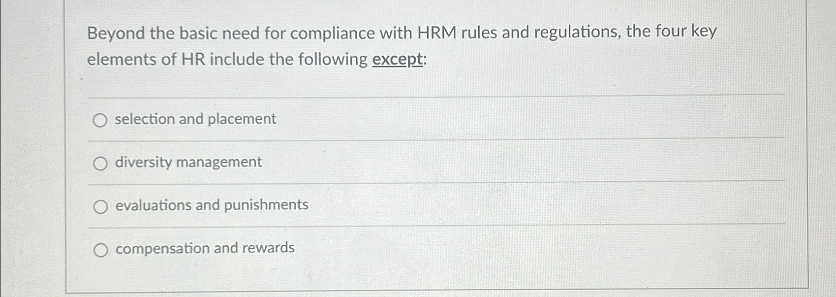  Beyond the basic need for compliance with HRM rules and regulations,