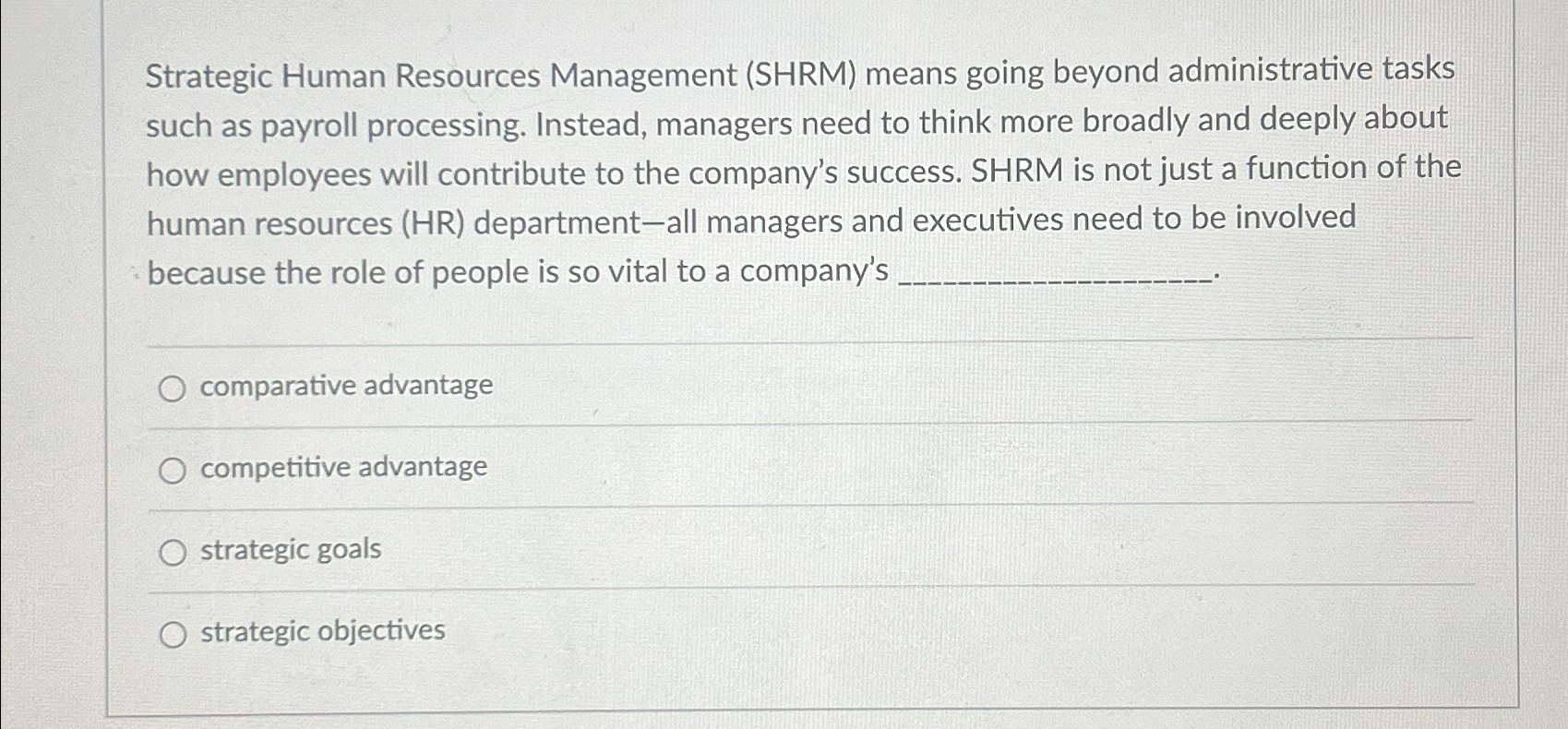  Strategic Human Resources Management (SHRM) means going beyond administrative tasks such